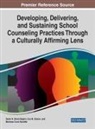BRANT-RAJAHN GIBSON, Sarah N Brant-Rajahn, Sarah N. Brant-Rajahn, Mariama Cook Sandifer, Eva M Gibson, Eva M. Gibson... - Developing, Delivering, and Sustaining School Counseling Practices Through a Culturally Affirming Lens