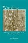 Joel Bettridge, Nathan Brown, Mike Chasar, Ming-Qian Ma, Jed Rasula, Evelyn Reilly... - Wreading: A Poetics of Awareness, or How Do We Know What We Know?