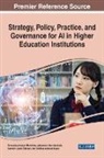 MENENDEZ GOEL RAHM, Fernando Almaraz-Menéndez, Richa Goel, Sarkar Jahan, Carmen López-Esteban, Alexander Maz-Machado... - Strategy, Policy, Practice, and Governance for AI in Higher Education Institutions
