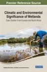 SALEM RHAZI KARMA, Abdelkrim Ben Salem, Ahmed Karmaoui, Laila Rhazi, Abdelkrim Ben Salem - Climatic and Environmental Significance of Wetlands