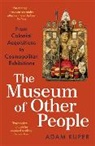 ADAM KUPER, Adam Kuper, Kuper Adam - The Museum of Other People
