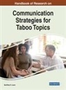 LUURS, Geoffrey D. Luurs - Handbook of Research on Communication Strategies for Taboo Topics