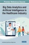 MACHADO PEIXOTO S, Jose Machado, José Machado, Hugo Peixoto, Regina Sousa - Big Data Analytics and Artificial Intelligence in the Healthcare Industry