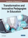 Keengwe, Jared Keengwe - Handbook of Research on Transformative and Innovative Pedagogies in Education