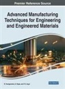 RAJASEKARAN N T.G, T. G. Argul, T.G. Arul, Rajan N, N. Rajan, T. Rajasekaran... - Advanced Manufacturing Techniques for Engineering and Engineered Materials