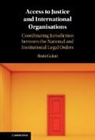 Rishi Gulati, Rishi (London School of Economics and Poli Gulati, Rishi (London School of Economics and Political Science) Gulati - Access to Justice and International Organisations