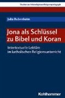 Julia Bubenheim, Martin Kraml, Martina Kraml, Sejdini, Sejdini, Zekirija Sejdini - Jona als Schlüssel zu Bibel und Koran