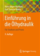 Hans Jürge Matthies, Hans Jürgen Matthies, Hans Jürgen (Prof. Dr. Dr.) Matthies, Karl Renius, Karl Theodor Renius - Einführung in die Ölhydraulik