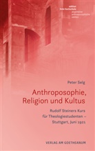Peter Selg - Anthroposophie, Religion und Kultus