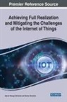 ODHIAMBO MWASHITA, Weston Mwashita, Marcel Ohanga Odhiambo - Achieving Full Realization and Mitigating the Challenges of the Internet of Things