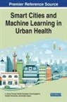 Vasiliki Geropanta, Anna Karagianni, J Joshua Thomas, THOMAS GEROPANTA K, Vasiliki Geropanta, Anna Karagianni... - Smart Cities and Machine Learning in Urban Health