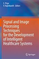 Priya, E Priya, E. Priya, Rajinikanth, Rajinikanth, V. Rajinikanth - Signal and Image Processing Techniques for the Development of Intelligent Healthcare Systems
