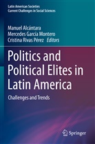 Manuel Alcántara, Mercede García Montero, Mercedes García Montero, Cristina Rivas Pérez - Politics and Political Elites in Latin America