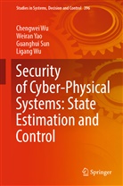 Guanghui Sun, Guanghui et al Sun, Chengwe Wu, Chengwei Wu, Ligang Wu, Weira Yao... - Security of Cyber-Physical Systems: State Estimation and Control