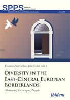 Eleonora Fedor Narvselius, Eleonora Fedor Julie Narvselius, Juli Fedor, Julie Fedor, Eleonora Narvselius, Andreas Umland - Diversity in the East-Central European Borderlands