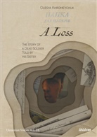 Olesya Khromeychuk, Andrea Umland, Andreas Umland - A Loss: The Story of a Dead Soldier Told by His Sister