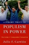 Julio F. (Associate Professor of Politica Carrion, Julio F. (Associate Professor of Political Science and International Relations Carrion, Julio F. Carrión - Dynamic Theory of Populism in Power