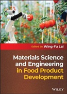 W Lai, Wing-Fu Lai, Wing-Fu Lai - Materials Science and Engineering in Food Product Development