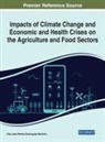 MARTINHO, Vitor Joao Pereira Domingues Martinho, Vítor João Pereira Domingues Martinho - Impacts of Climate Change and Economic and Health Crises on the Agriculture and Food Sectors