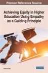 Ward, Catherine Ward - Achieving Equity in Higher Education Using Empathy as a Guiding Principle