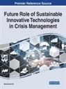 Ali, Mohammed Ali - Future Role of Sustainable Innovative Technologies in Crisis Management