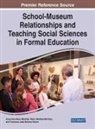 ESCRIBANO-MIRALLES, Ainoa Escribano-Miralles, Pedro Miralles-Martinez, Pedro Miralles-Martínez, Francisca-Jose Serrano-Pastor, Francisca-José Serrano-Pastor - School-Museum Relationships and Teaching Social Sciences in Formal Education