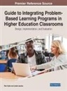 Pam Epler, EPLER JACOBS MCCL, Jodee Jacobs, Cristie McClendon - Guide to Integrating Problem-Based Learning Programs in Higher Education Classrooms