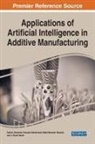 SALUNKHE HUSSEIN, J. Paulo Davim, Hussein Mohammed Abdel Moneam Hussein, Sachin Salunkhe - Applications of Artificial Intelligence in Additive Manufacturing