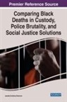 Simmons, Janelle Christine Simmons, Janelle Christine Simmons - Comparing Black Deaths in Custody, Police Brutality, and Social Justice Solutions