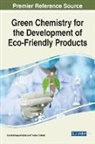 CHAHAL SOLANKI, Kavita Chahal, Kavita Shakya Chahal, Twinkle Solanki - Green Chemistry for the Development of Eco-Friendly Products