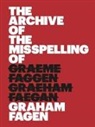 Sue Breakell, Graham Fagen - The Archive of the Misspelling of Graham Fagen