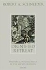 Schneider, Robert A. Schneider, Robert A. (Professor of History Schneider, Schneider Robert A. - Dignified Retreat