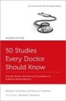Hochman, Michael E. Hochman, Michael E. (Associate Professor of Clinic Hochman, Steven D. Hochman, Hochman Michael E. - 50 Studies Every Doctor Should Know