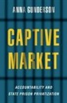 Gunderson, Anna Gunderson, Anna (Assistant Professor of Political Gunderson - Captive Market