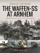 Ian Baxter, Baxter Ian - The Waffen SS at Arnhem
