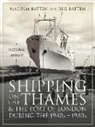 Malcolm Batten, Batten Malcolm - Shipping on the Thames and the Port of London During the 1940s 1980s