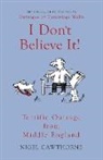 Nigel Cawthorne, Nigel Cawthorne - I Don't Believe It!