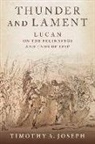 Timothy A. Joseph, Timothy A. (Professor of Classics Joseph, Joseph Timothy A. - Thunder and Lament