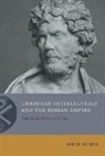 Jared Secord, Jared (University of Calgary) Secord - Christian Intellectuals and the Roman Empire