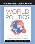Frieden, Jeffry A. (Harvard University) Frieden, Lake, David A. (University of California Lake, Schultz, Kenneth A. (Stanford University) Schultz - World Politics