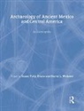 Susan Toby Evans, Evans Susan Toby, David Webster, David L. Webster, Webster David L. - Archaeology of Ancient Mexico and Central America