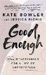 Kate Bowler, Bowler Kate, Jessica Richie - Good Enough