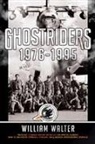 William Walter - Ghostriders 1976-1995