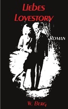 Wolfgang Berg - Liebes Lovestory