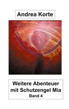 Andrea Korte - Weitere Abenteuer mit Schutzengel Mia