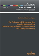 Christina Meyer im Hagen, Stefan Smid - Die Teilsteuererklärung und ihre Auswirkungen auf das Besteuerungsverfahren in der Insolvenz und Zwangsverwaltung
