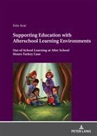 Esin Acar - Supporting Education with Afterschool Learning Environments