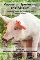 E George, E George, Amber E George, Amber E. George, J Nocella II, Anthon J Nocella II... - Vegans on Speciesism and Ableism
