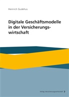 Heinrich Gudehus - Digitale Geschäftsmodelle in der Versicherungswirtschaft