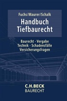 Bastia Fuchs, Bastian Fuchs, Michae Maurer, Michael Maurer, Günther Schalk, Ti Babendererde... - Handbuch Tiefbaurecht